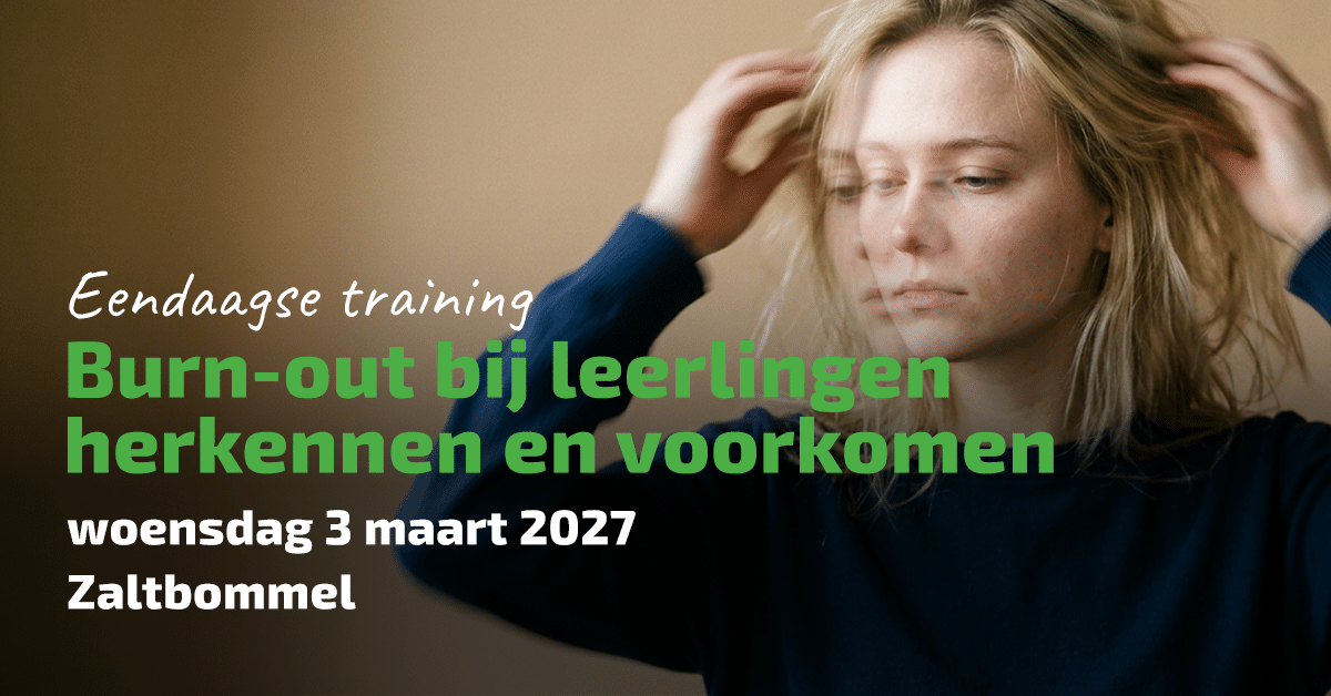 Eendaagse training 'Burn-out bij leerlingen herkennen en voorkomen'